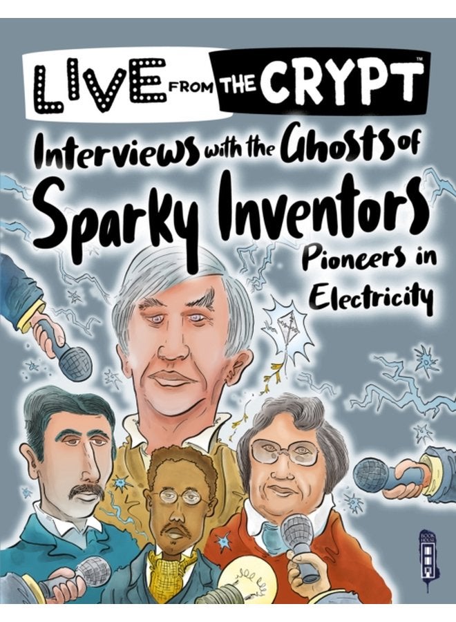 Interviews with the ghosts of sparky inventors - Paperback