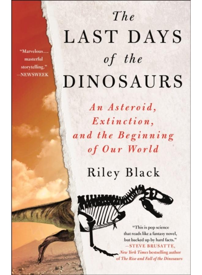The Last Days of the Dinosaurs : An Asteroid, Extinction, and the Beginning of Our World 