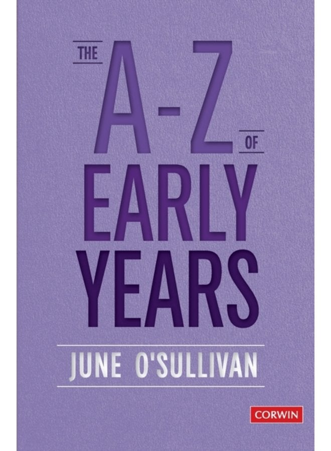 The A to Z of Early Years Politics Pedagogy and Plain Speaking - Hardback