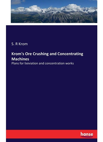 Krom's Ore Crushing and Concentrating Machines: Plans for lixiviation and concentration works - pzsku/ZA77294D23EEF482B14D0Z/45/1749025421/bfcb1180-0127-4cfb-8636-3ff2c497de75