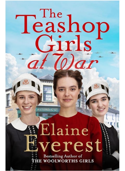 The Teashop Girls at War: A captivating wartime saga from the bestselling author of The Woolworths Girls