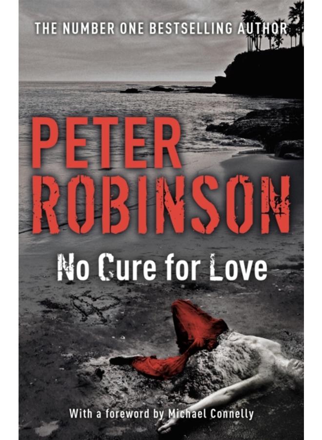 No Cure For Love : a gripping standalone crime thriller from the master of the police procedural 