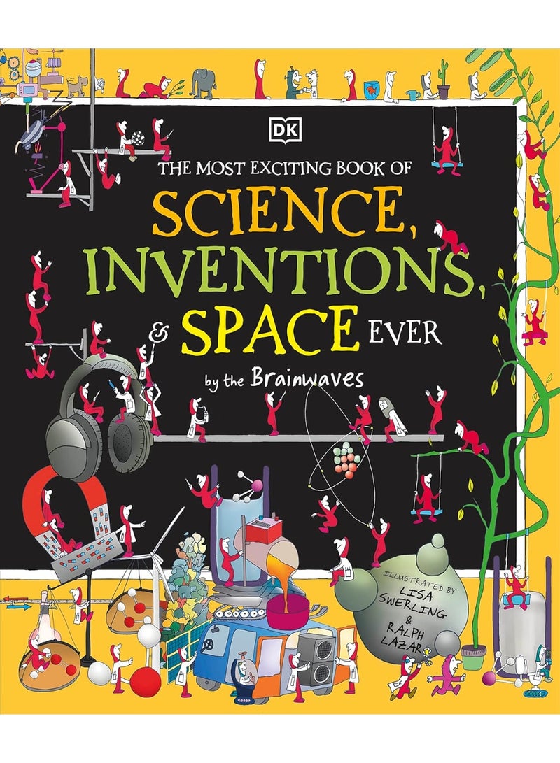 The Most Exciting Book of Science, Inventions, and Space Ever by the Brainwaves (DK Brainwaves)