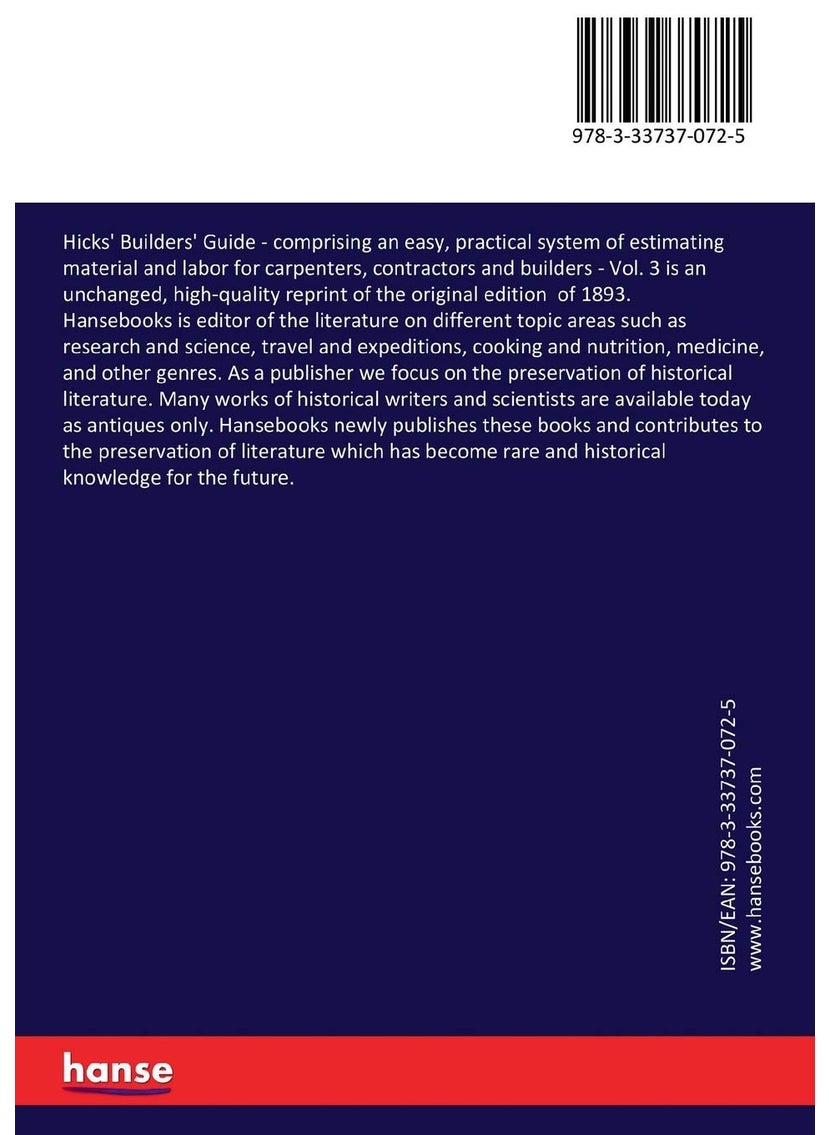 Hicks' Builders' Guide: comprising an easy, practical system of estimating material and labor for carpenters, contractors and builders - Vol. 3  - Image 2