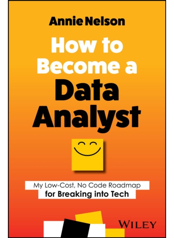How to Become a Data Analyst My Low Cost No Code Roadmap for Breaking into Tech - Paperback