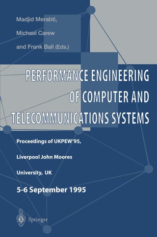 Performance Engineering of Computer and Telecommunications Systems: Proceedings of UKPEW'95, Liverpool John Moores University, UK. 5 - 6 September 1995 - pzsku/ZA782CE5938DF2045B369Z/45/1749041442/df9eeafd-d219-442c-8e67-ecb58af6a99d