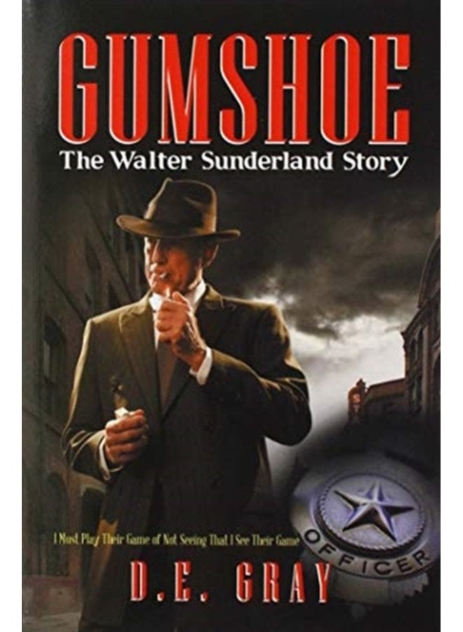 Gumshoe The Walter Sunderland Story - Hardback