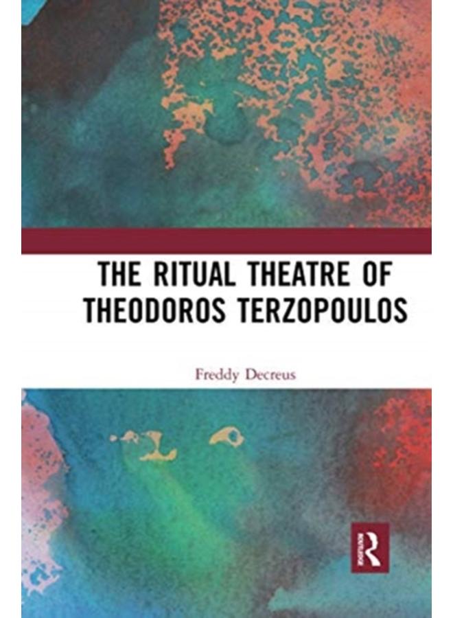 The Ritual Theatre of Theodoros Terzopoulos 