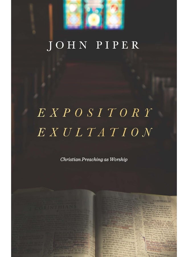Expository Exultation: Christian Preaching as Worship - Image 1