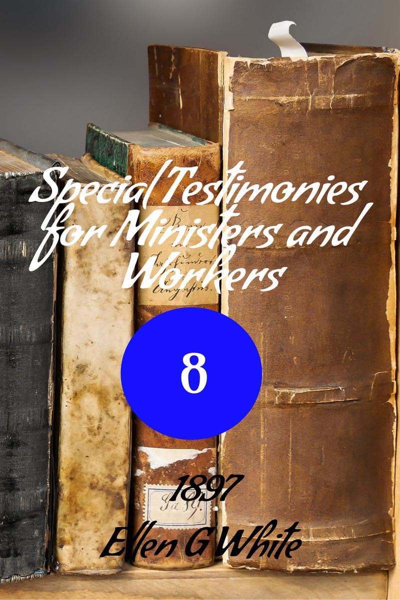 Special Testimonies for Ministers and Workers―No. 8 (1897) 