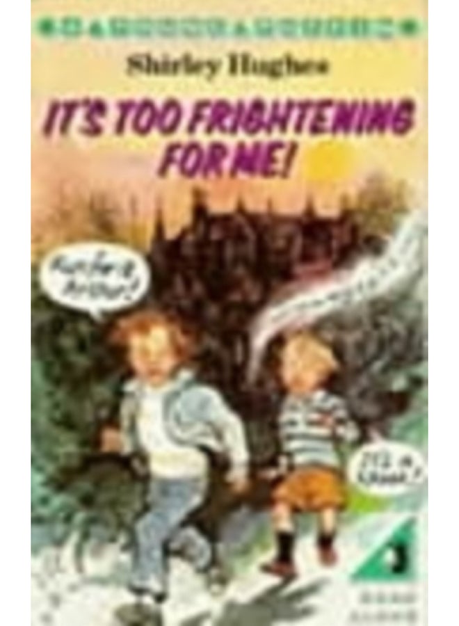 It's Too Frightening for Me! 