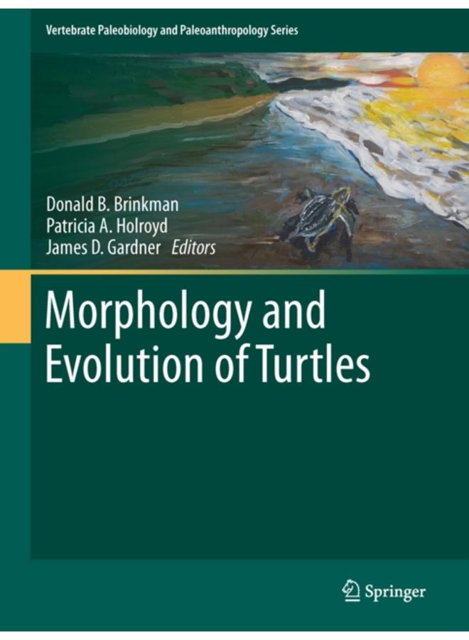 Morphology and Evolution of Turtles 