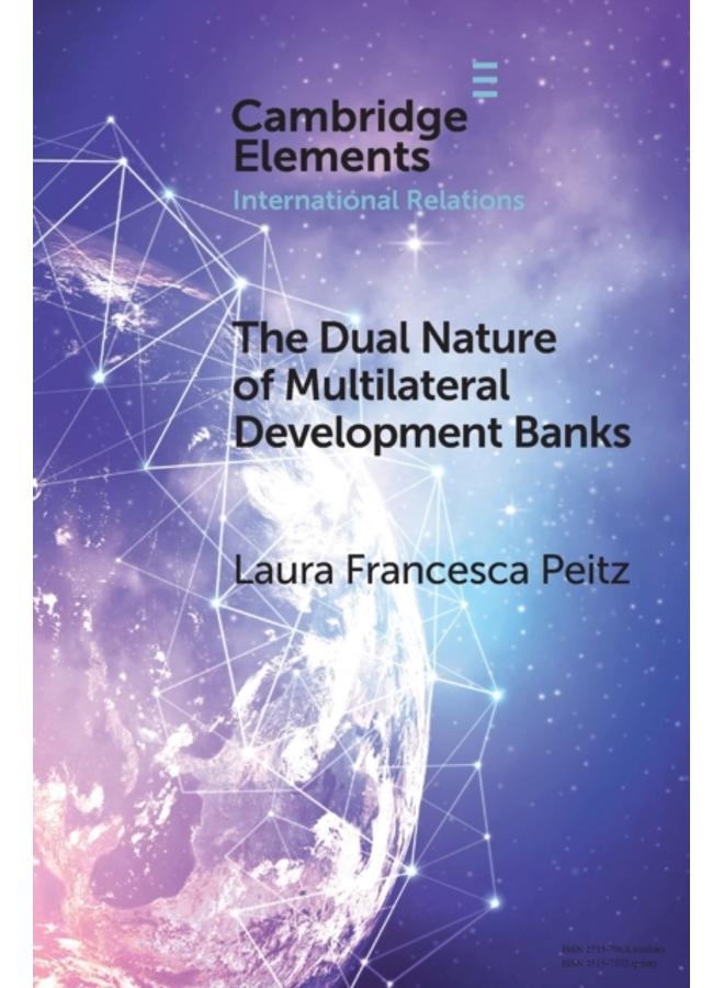 The Dual Nature of Multilateral Development Banks : Balancing Development and Financial Logics 