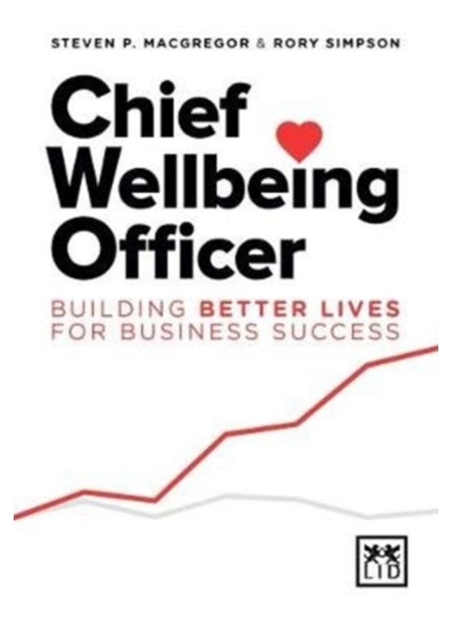Chief Wellbeing Officer : Building Better Lives For Business Success - Paperback
