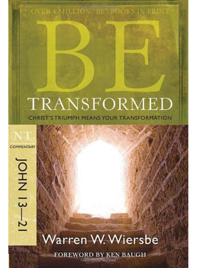 Be Transformed - John 13- 21 : Christ'S Triumph Means Your Transformation 
