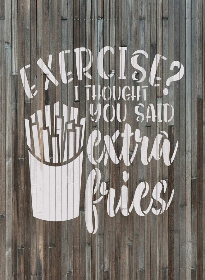 Stencil Revolution Exercise Thought You Said Extra Fries Stencil - Extra Stencil, Craft Playful and Amusing Decorations - Image 4