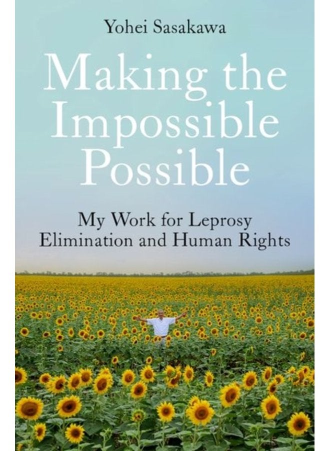 Making the Impossible Possible My Work for Leprosy Elimination and Human Rights - Hardback