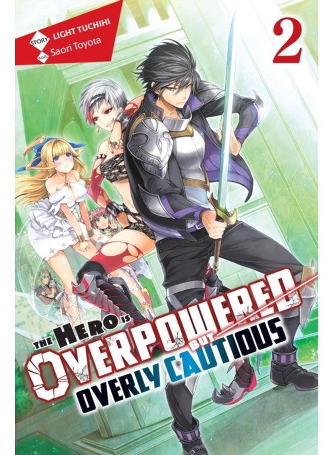 The Hero Is Overpowered but Overly Cautious Vol 2 light novel - Paperback