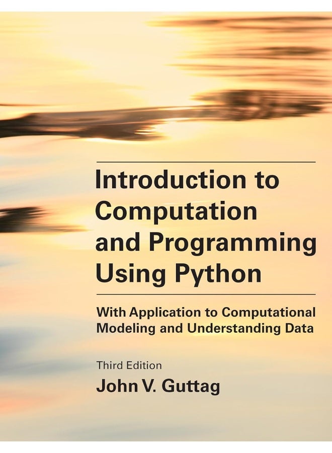 Introduction to Computation and Programming Using Python, third edition: With Application to Computational Modeling
