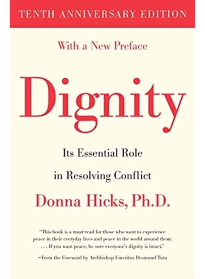 Dignity Its Essential Role in Resolving Conflict - Paperback
