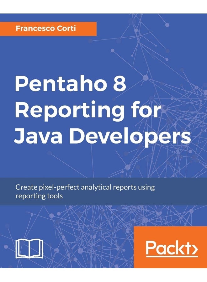 Pentaho 8 Reporting for Java Developers