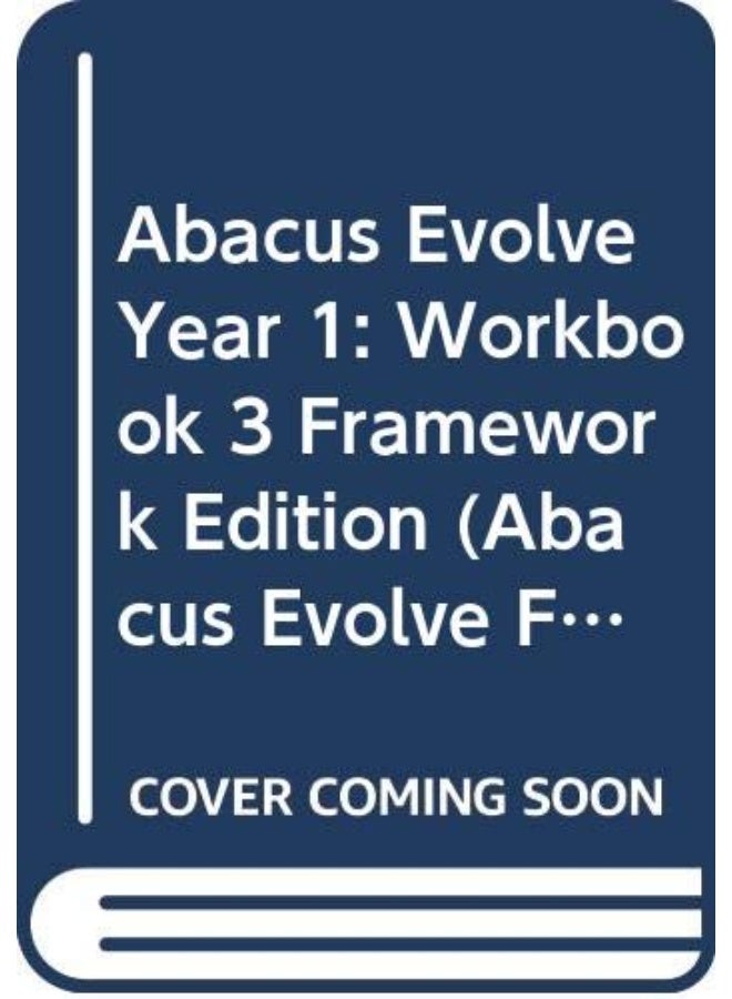 Abacus Evolve Year 1: Workbook 3 Framework Edition