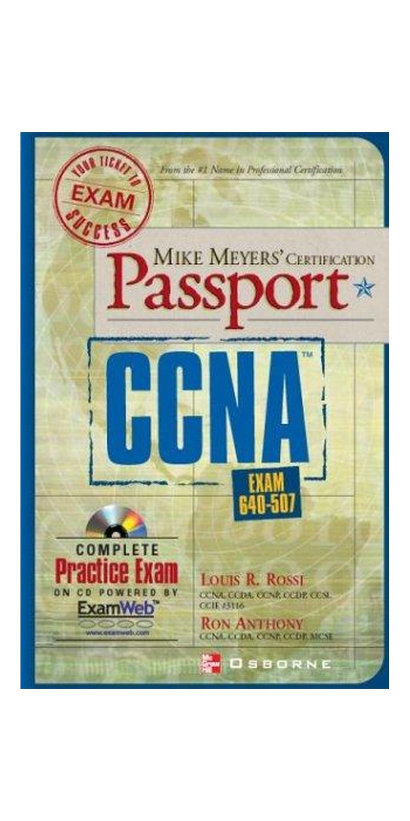 Mike Meyers' CCNA (TM) Exam Passport (Exam 640-507) | Authored by Lou Rossi, Ron Anthony | Paperback | Published by Osborne/McGraw-Hill