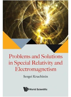 Problems And Solutions In Special Relativity And Electromagnetism