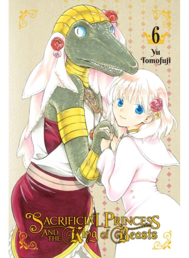 Sacrificial Princess & the King of Beasts, Vol. 6 