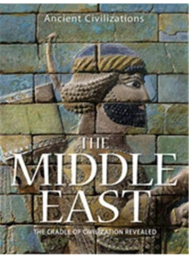 كتب سيل The Middle East: The Cradle of Civilization Revealed Ancient Civilizations