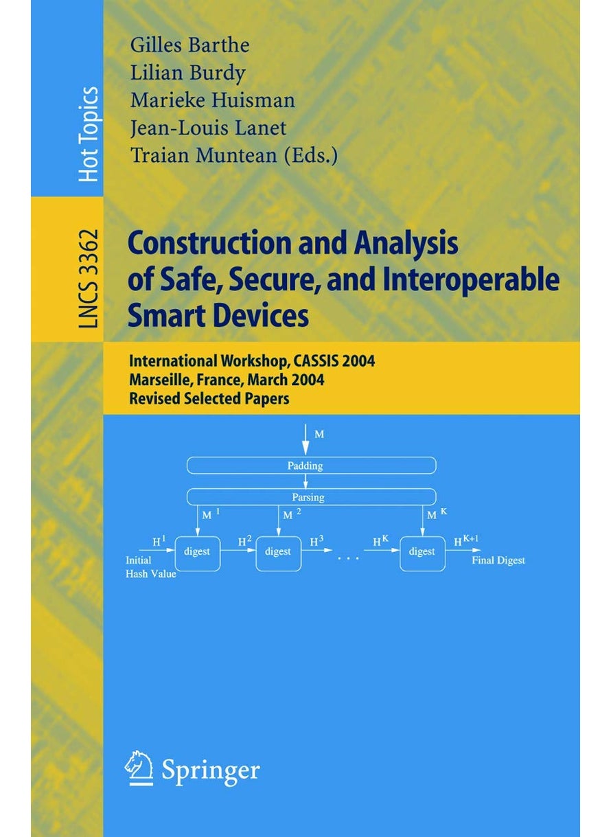 Construction and Analysis of Safe, Secure, and Interoperable Smart Devices: International Workshop, CASSIS 2004, Marseille, France, March 10-14, 2004, Revised Selected Papers 