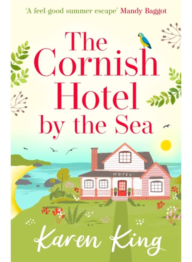 The Cornish Hotel by the Sea : The perfect uplifting summer read 