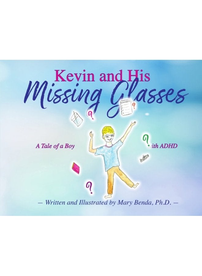 Kevin and his Missing Glasses A tale of a boy with ADHD - Paperback