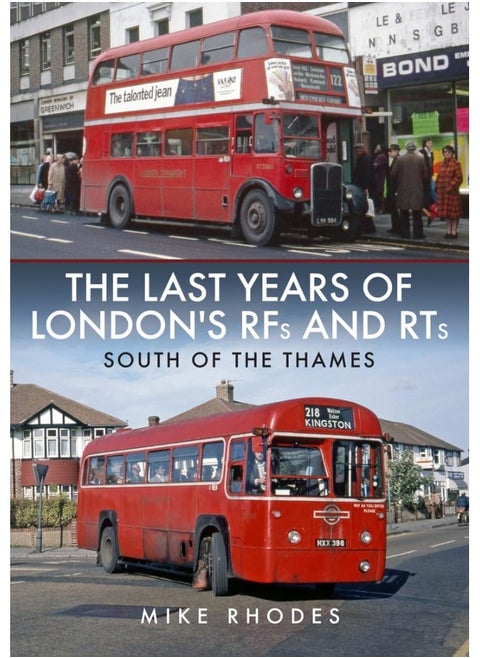 The Last Years of London's RFs and RTs: South of the Thames