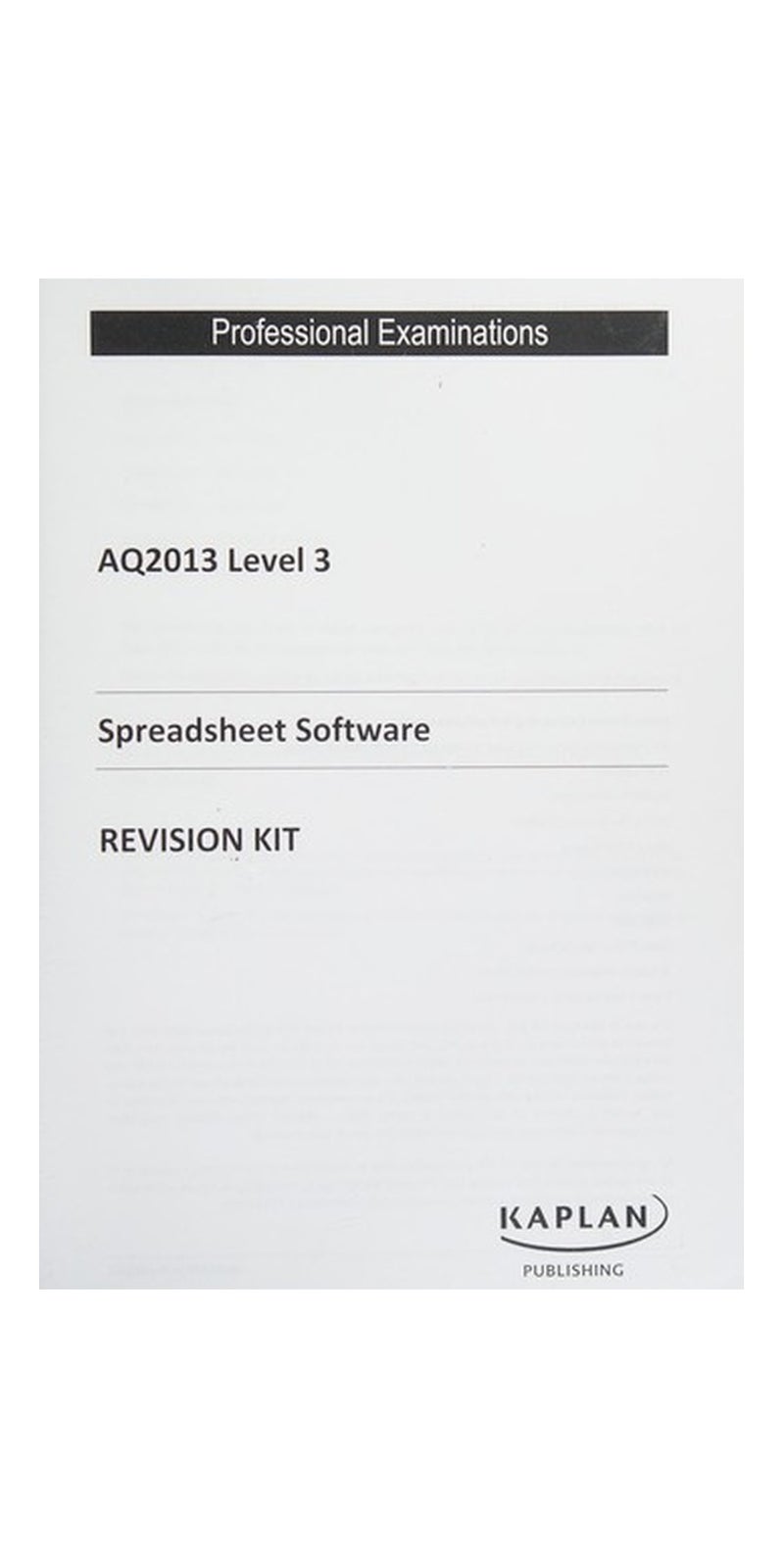 AAT: Association of Accounting Technicians, 2013-14 : Spreadsheet software | Paperback | Published by Kaplan Publishing