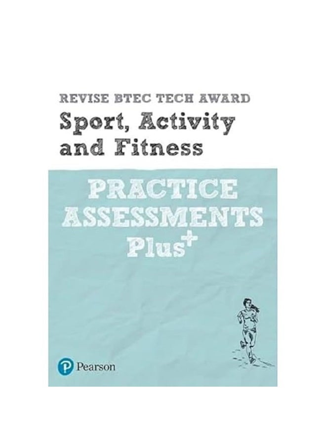 Pearson REVISE BTEC Tech Award Sport, Activity and Fitness Practice Assessments Plus - 2023 and 2024 exams and assessments  - Image 1