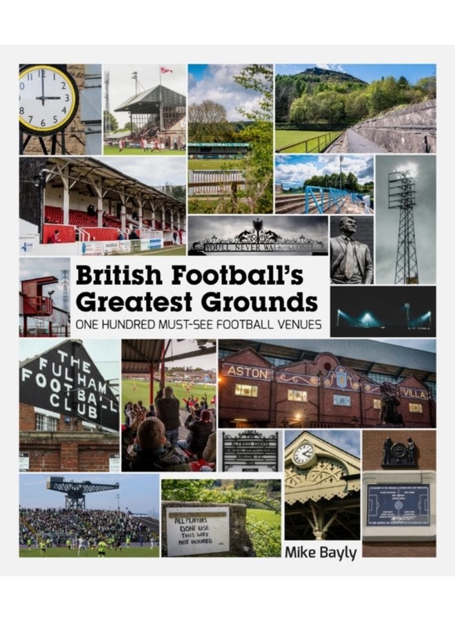 British Football s Greatest Grounds One Hundred Must See Football Venues - Hardback