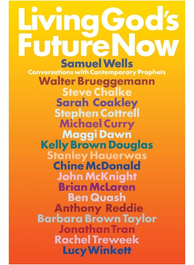 Living God's Future Now: Conversations with Contemporary Prophets 