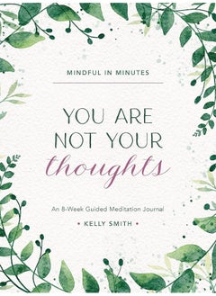 Mindful in Minutes: You Are Not Your Thoughts: An 8-Week Guided Meditation Journal  - Image 4