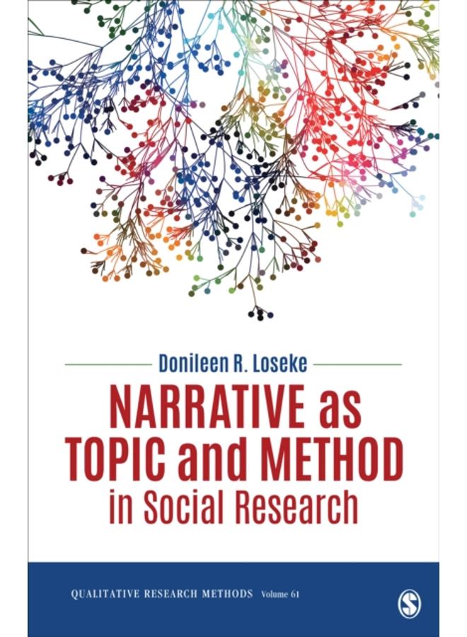 Narrative as Topic and Method in Social Research