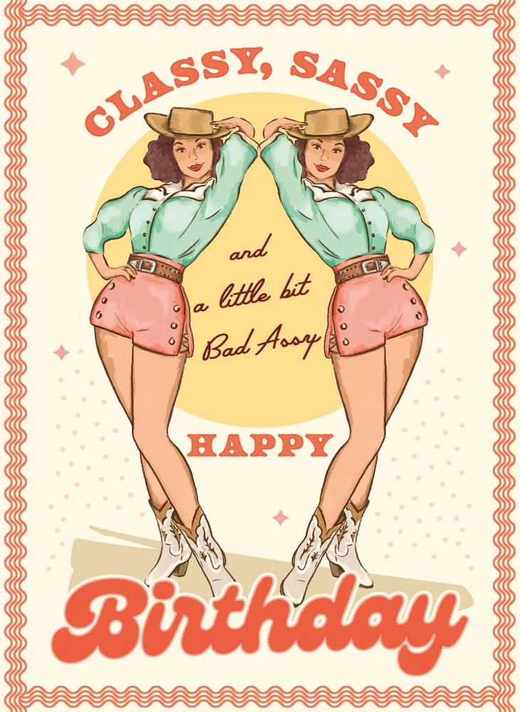 ذا ارت فايل Classy Sassy and a Little Bit Bad Assy Happy Birthday Greeting Card