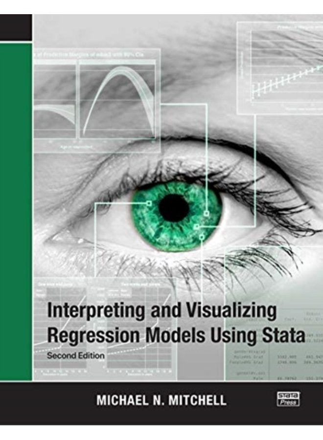 Interpreting and Visualizing Regression Models Using Stata - Paperback