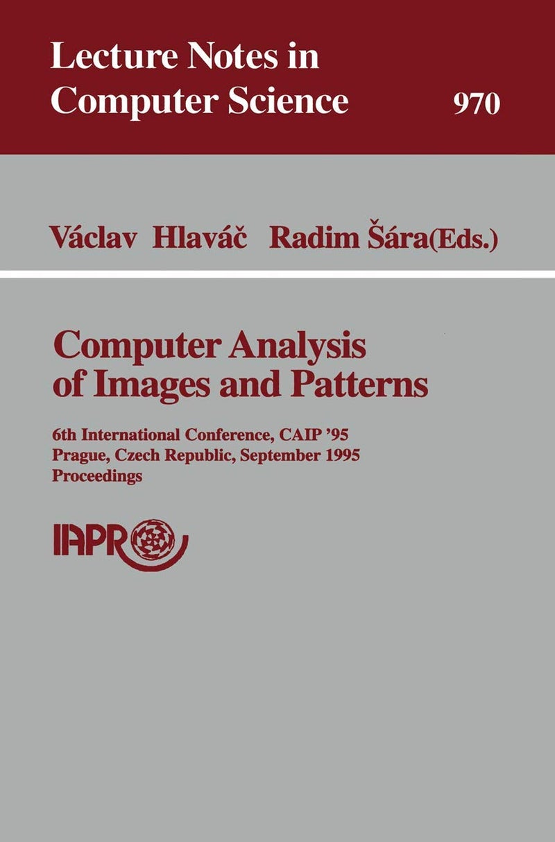 Computer Analysis of Images and Patterns: 6th International Conference, CAIP'95, Prague, Czech Republic, September 6-8, 1995 Proceedings 