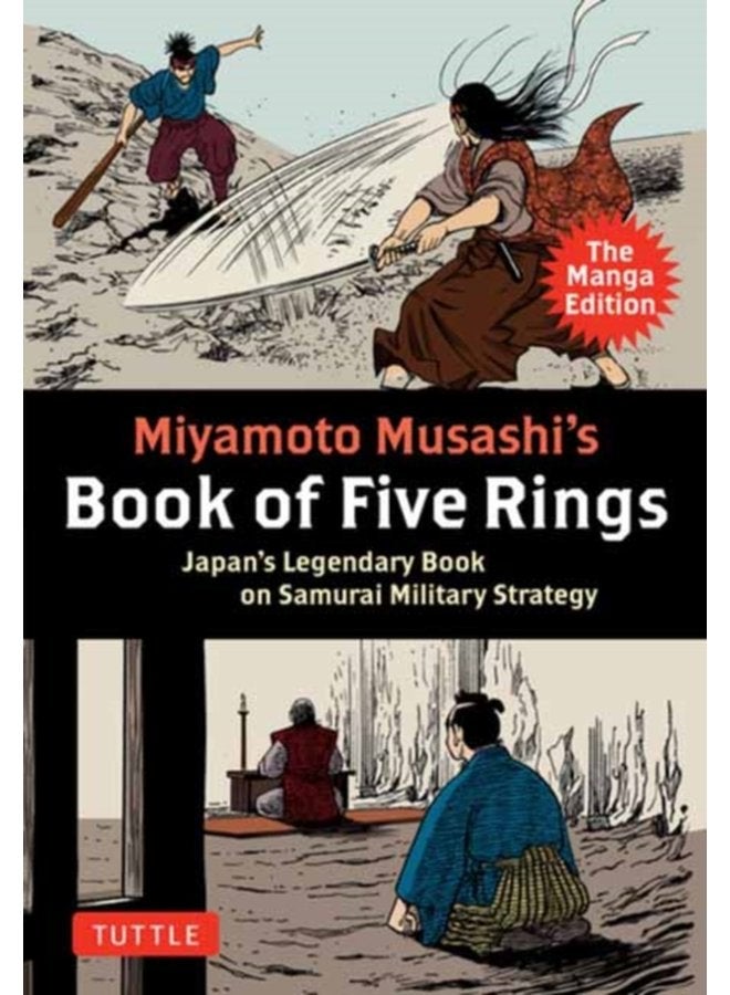 Miyamoto Musashi s Book of Five Rings The Manga Edition Japan s Legendary Book on Samurai Military Strategy - Paperback