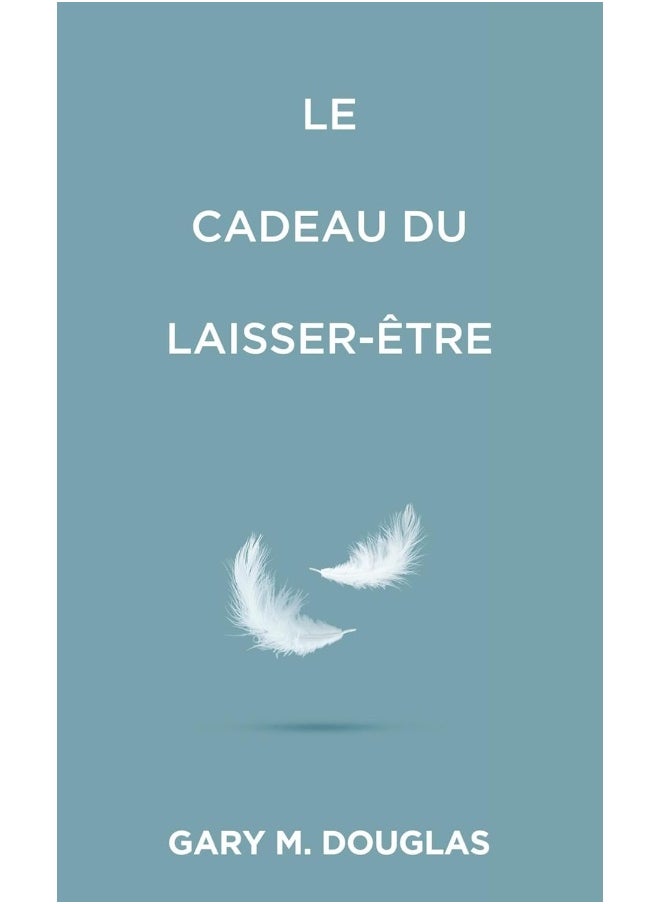 Le Cadeau du laisser-être (French) 