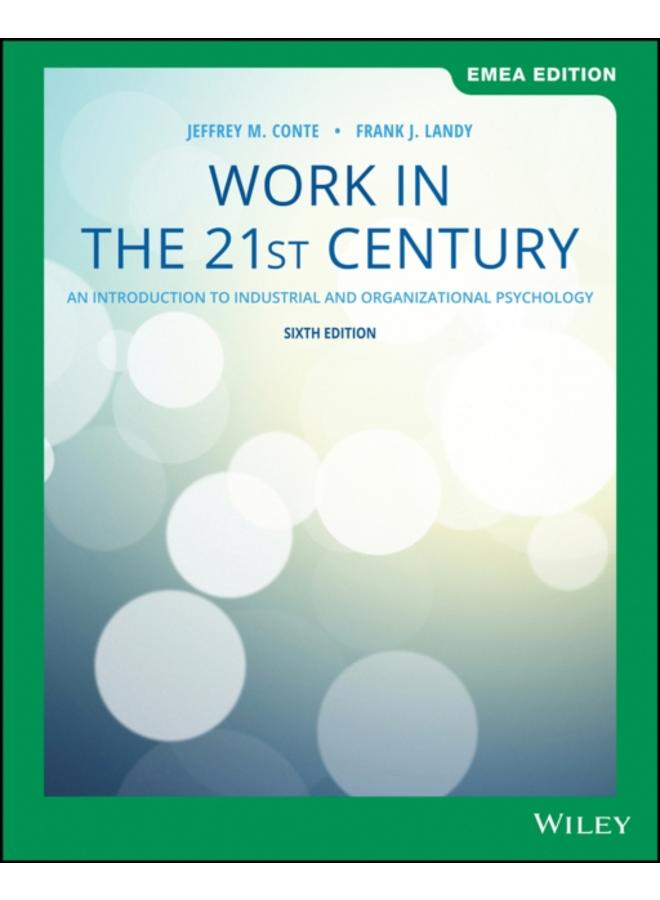 Work in the 21st Century : An Introduction to Industrial and Organizational Psychology, EMEA Edition 