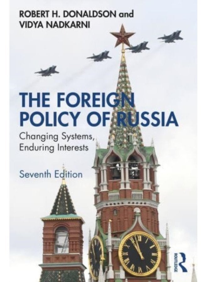 The Foreign Policy of Russia Changing Systems Enduring Interests - Paperback
