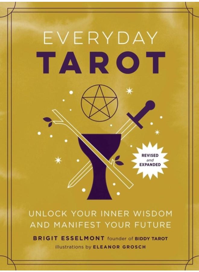 Everyday Tarot (Revised and Expanded Paperback) : Unlock Your Inner Wisdom and Manifest Your Future 