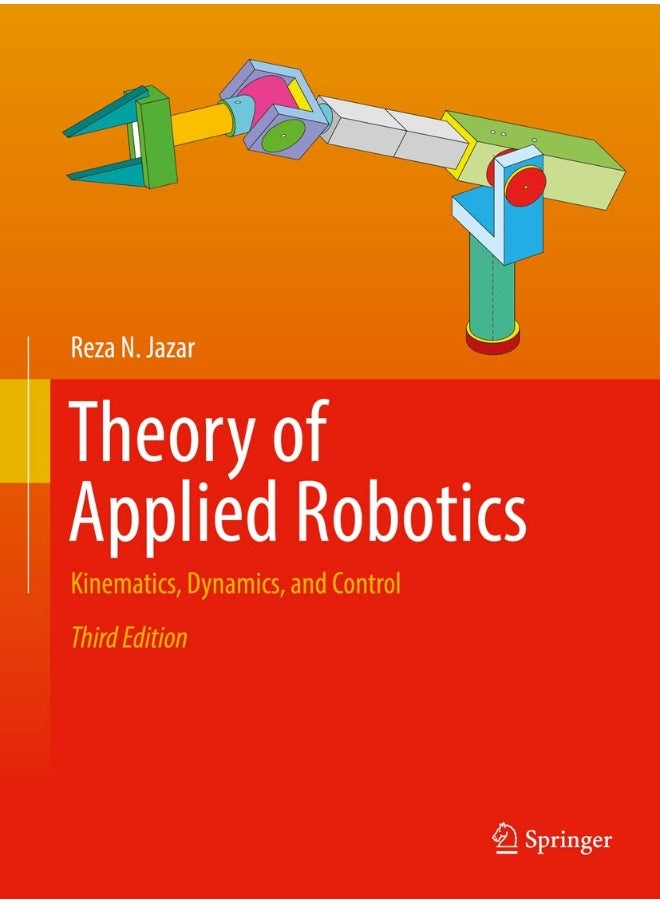 Theory of Applied Robotics: Kinematics, Dynamics, and Control 