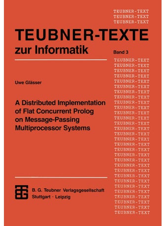 A Distributed Implementation of Flat Concurrent Prolog on Message-Passing Multiprocessor Systems - pzsku/ZA827EEFB648698996D7BZ/45/1749032540/b8d30721-8b38-45a9-9f3b-6fe1219acbc5